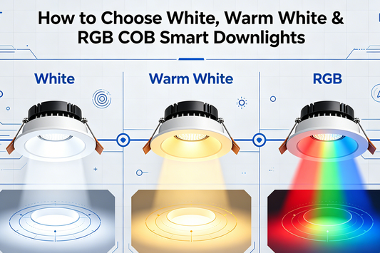 How to Choose White, Warm White & RGB COB Smart Downlights